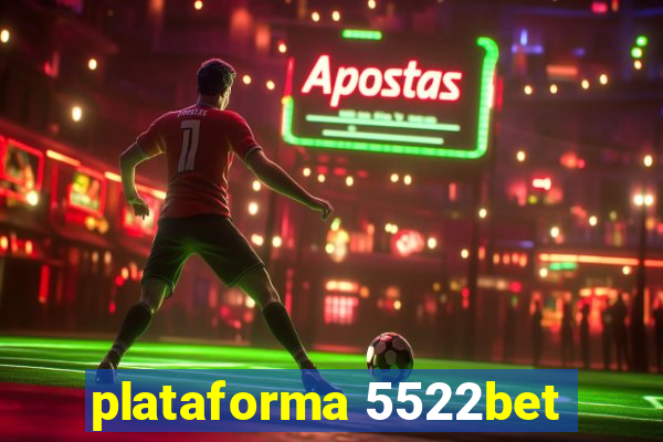 plataforma 5522bet